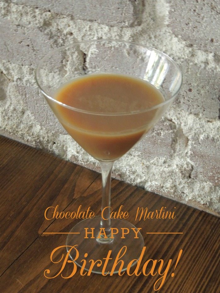 Chocolate Cake Martini - who needs cake when you can have this for your birthday!
