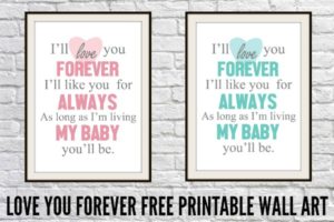 Free Nursery Printables (Love You Forever) - Juggling Act Mama