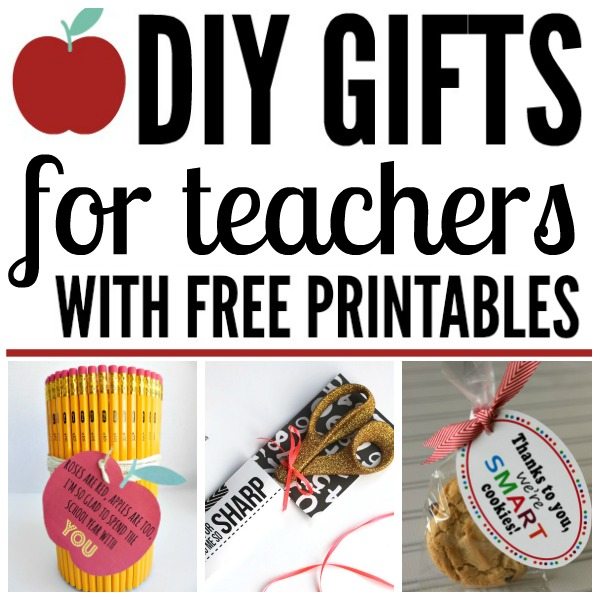 DIY TEACHER GIFTS with FREE PRINTABLES