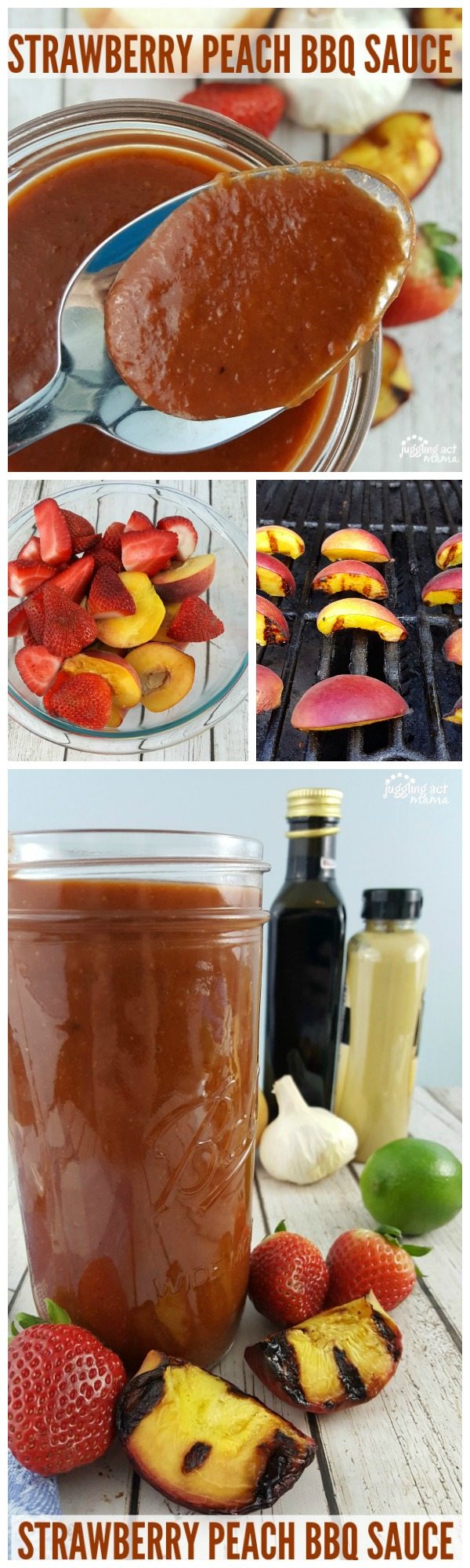 A collage of images showing the ingredients and part of the process for making Strawberry Peach BBQ Sauce. One image shows a spoonful of BBQ sauce resting on a mason jar. Another shows peach quarters on a grill. An image of strawberries and peaches in a glass bowl is shown. Finally there is an image of a tall mason jar full of BBQ sauce, surrounded by ingredients, including a head of garlic, a whole lime, strawberries and grilled peaches. In the background are bottles of mustard and balsamic vinegar.