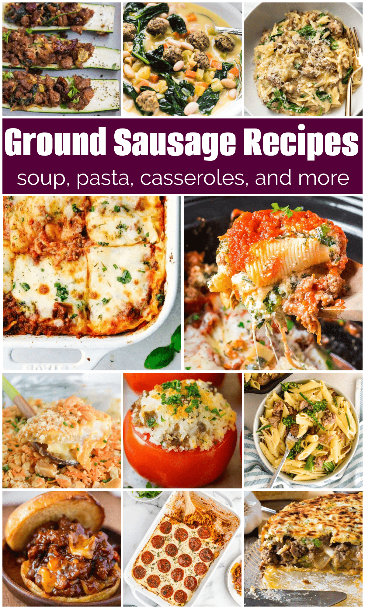Collage image with text overlay: Ground Sausage Recipes.: soups, pasta, casseroles, and more