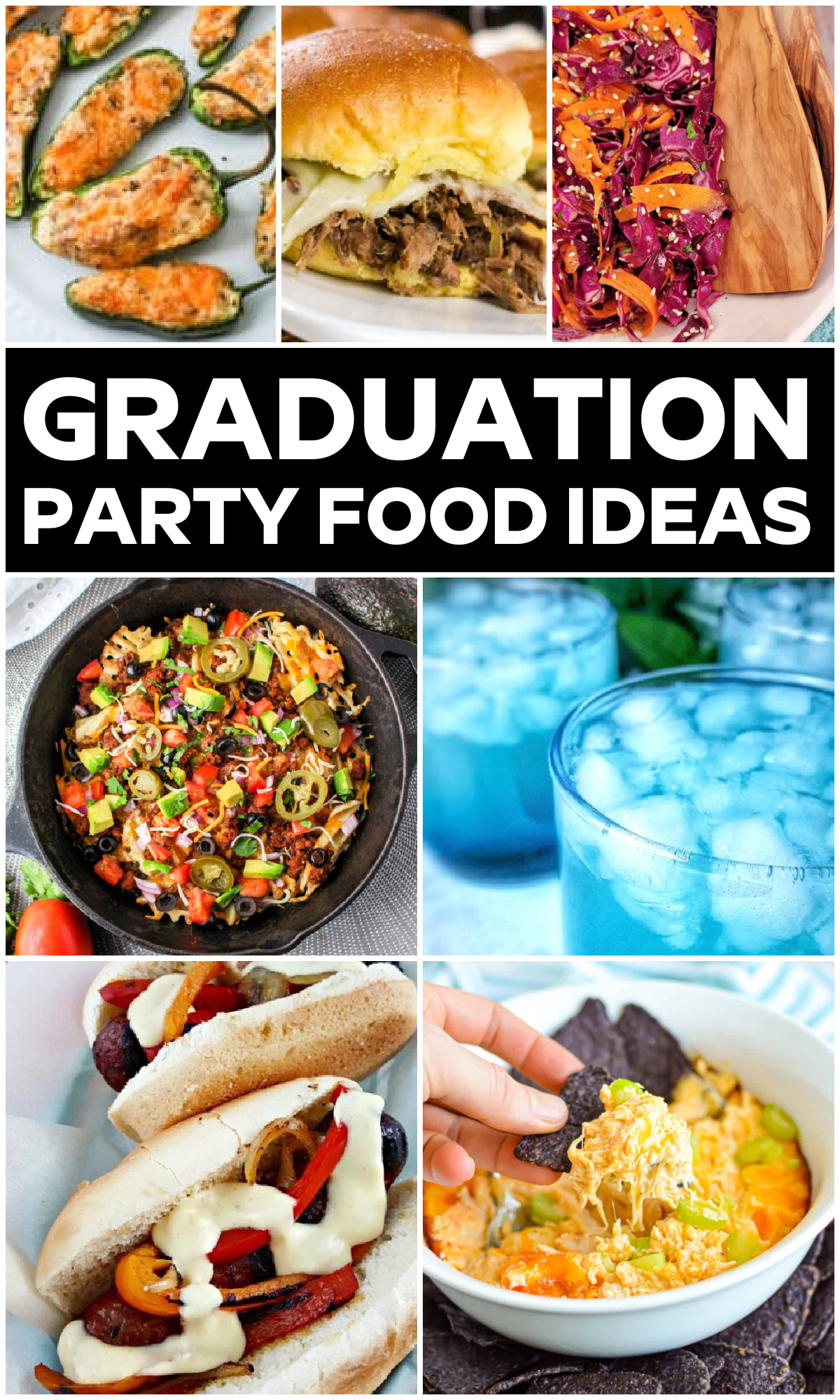 A collage of graduation party food, including stuffed jalapeños, a sandwich, coleslaw, a skillet dish, blue drinks, hot dogs with toppings, and chips with dip, with text reading Graduation Party Food Ideas.