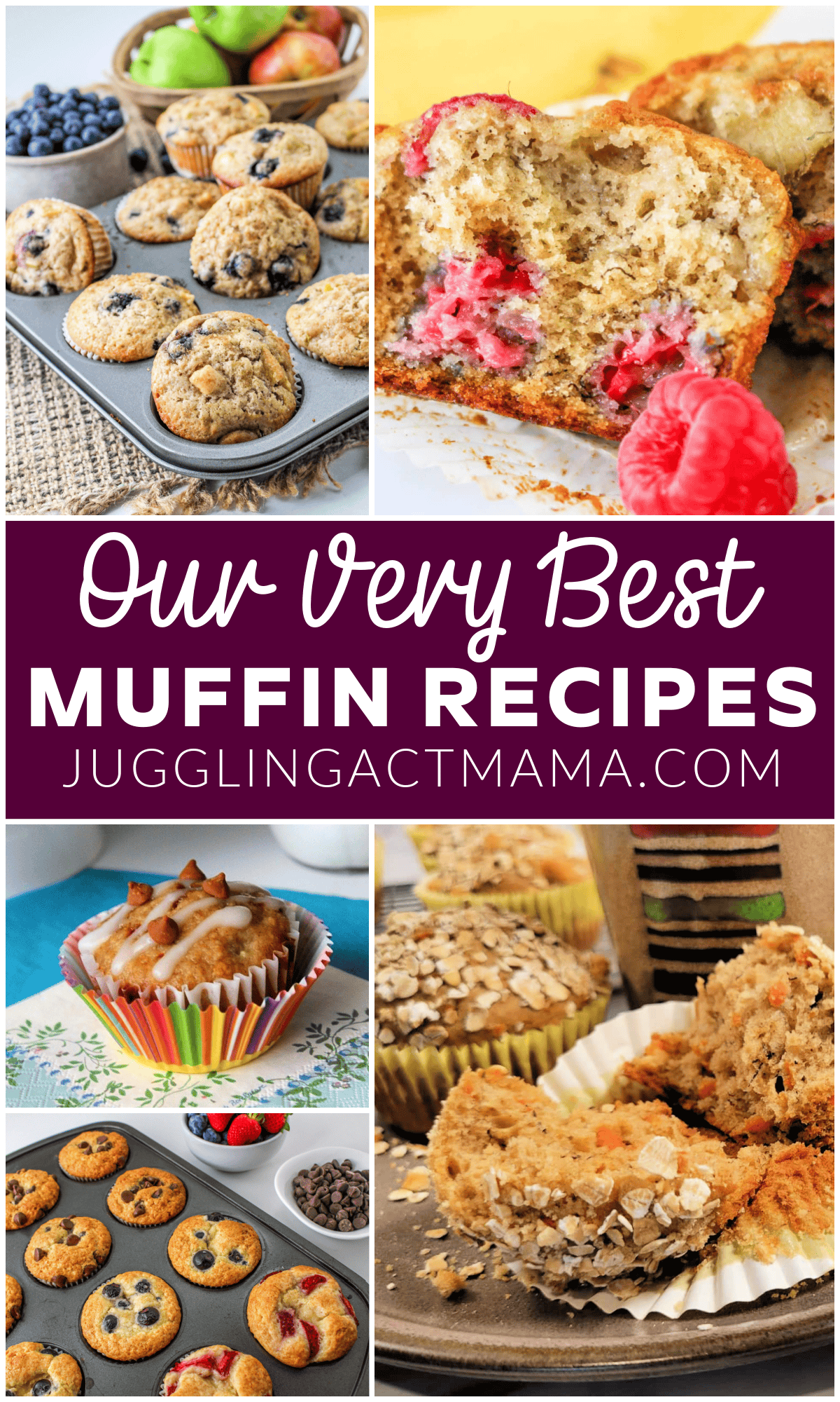 A collage of muffin images, including blueberry, raspberry, banana, and chocolate chip muffins, with the text Our Very Best Muffin Recipes - jugglingactmama.com in the center.