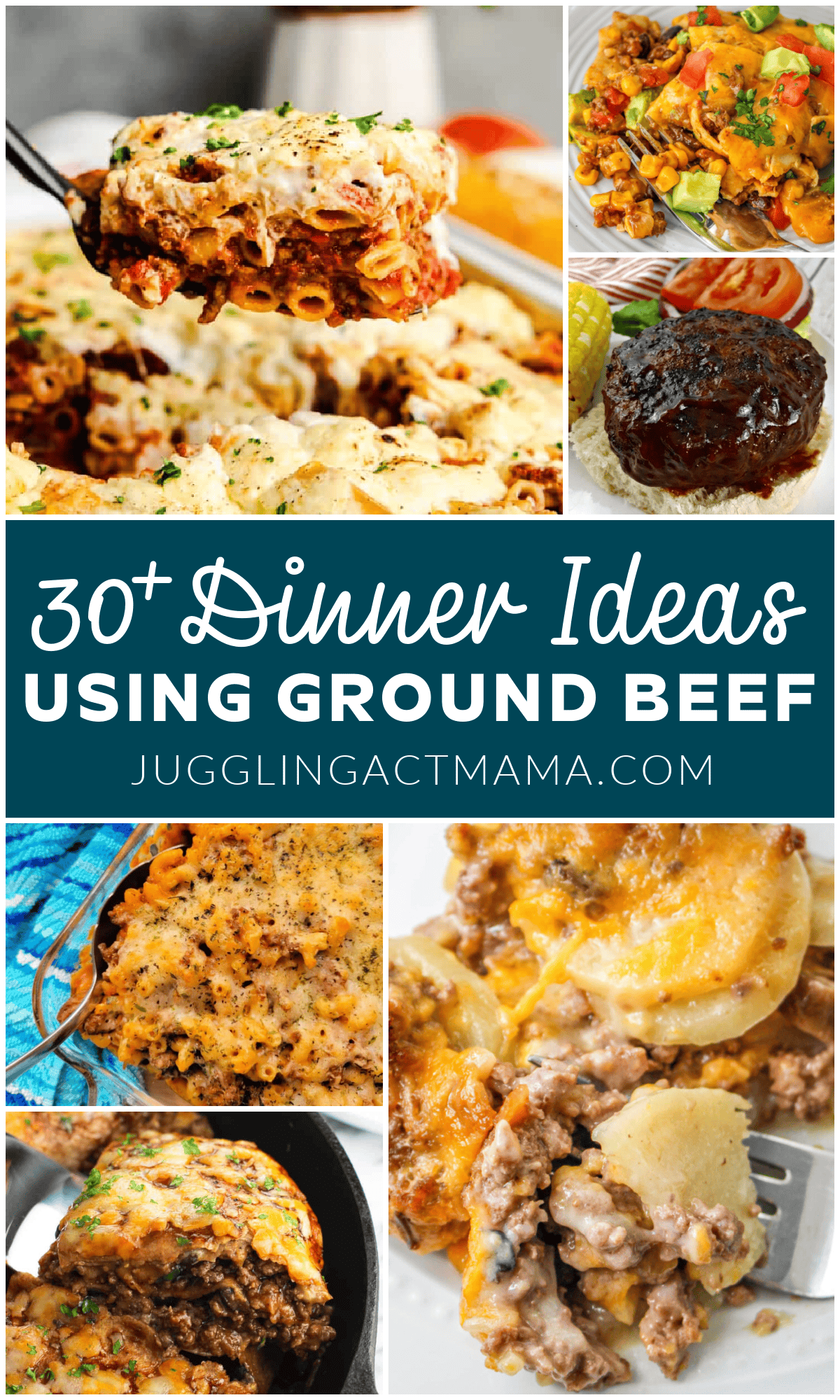 A collage of delicious Dinner Ideas with Ground Beef, featuring casseroles, burgers, and cheesy baked meals. “30+ Dinner Ideas Using Ground Beef” and jugglingactmama.com are displayed in the center.