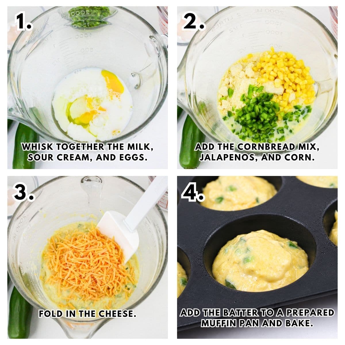 A four-step collage for making Jiffy Jalapeno Cornbread Muffin: 1) Whisk milk, sour cream, and eggs. 2) Add Jiffy mix, jalapeños, and corn. 3) Fold in cheese. 4) Fill a muffin pan with batter and bake.